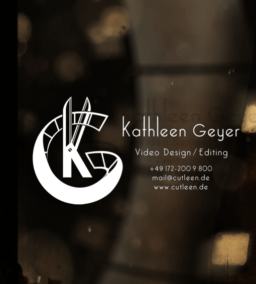 Kathleen Geyer - Video Design / Editing - www.cutleen.de